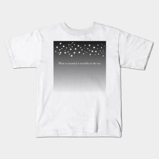 What is essential is invisible to the eye. Kids T-Shirt